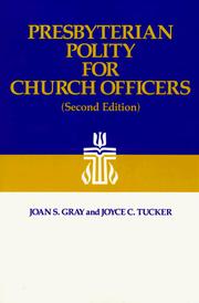 Presbyterian polity for church officers by Joan S. Gray