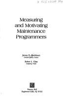 Measuring and motivating maintenance programmers by Jerome B. Landsbaum
