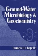 Ground-water microbiology and geochemistry by Frank Chapelle