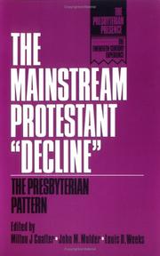 Cover of: The Mainstream Protestant "decline" by edited by Milton J. Coalter, John M. Mulder, Louis B. Weeks ; essays by Donald A. Luidens ... [et al.].