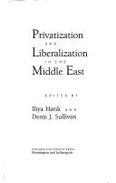 Cover of: Privatization and liberalization in the Middle East by edited by Iliya Harik and Denis J. Sullivan.