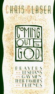 Cover of: Coming out to God: prayers for lesbians and gay men, their families and friends