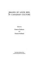 Cover of: Images of Louis Riel in Canadian culture