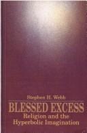 Cover of: Blessed excess: religion and the hyperbolic imagination