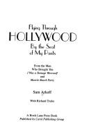 Cover of: Flying through Hollywood by the seat of my pants: from the man who brought you I was a teenage werewolf and Muscle beach party