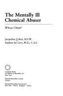 The mentally ill chemical abuser by Jacqueline Cohen