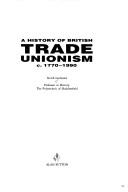 Cover of: A history of British trade unionism, c. 1770-1990