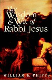 Cover of: The wisdom & wit of Rabbi Jesus by William E. Phipps