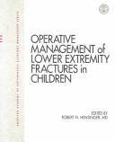 Cover of: Operative management of lower extremity fractures in children