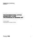 Cover of: The international style: exhibition 15 and the Museum of Modern Art