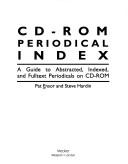 Cover of: CD-ROM periodical index: a guide to abstracted, indexed, and fulltext periodicals on CD-ROM