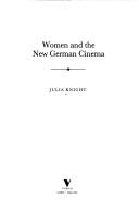 Women and the new German cinema by Julia Knight