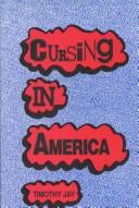 Cover of: Cursing in America by Timothy Jay