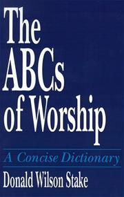 Cover of: The ABCs of worship by Donald Wilson Stake