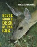 Cover of: Never grab a deer by the ear