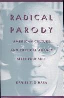 Cover of: Radical parody: American culture and critical agency after Foucault
