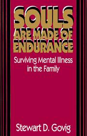 Cover of: Souls are made of endurance: surviving mental illness in the family