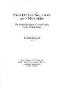 Cover of: Protecting soldiers and mothers by Theda Skocpol