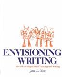 Cover of: Envisioning writing | Janet L. Olson