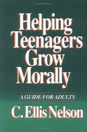Cover of: Helping teenagers grow morally: a guide for adults