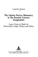 Cover of: The Optina Pustyn Monastery in the Russian literary imagination by Leonard J. Stanton, Leonard J. Stanton