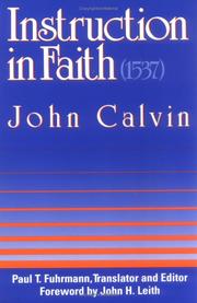 Cover of: Instruction in faith (1537) by Jean Calvin