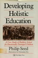 Cover of: Developing holistic education | Philip Seed