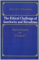 Cover of: The ethical challenge of Auschwitz and Hiroshima: Apocalypse or Utopia?