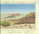 Cover of: Where the buffalo roam by Jacqueline Geis