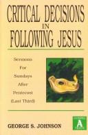 Cover of: Critical decisions in following Jesus: sermons for Pentecost (last third) : cycle A Gospel texts