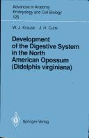 Cover of: Development of the digestive system in the North American opossum (Didelphis virginiana)