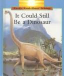 Cover of: It could still be a dinosaur