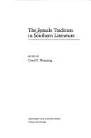 Cover of: The female tradition in southern literature by edited by Carol S. Manning.