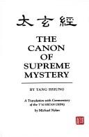 Cover of: The Canon of Supreme Mystery: Tai Hsuan Ching (S U N Y Series in Chinese Philosophy and Culture)