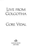 Cover of: Live from Golgotha by Gore Vidal