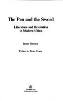 Cover of: The pen and the sword: literature and revolution in modern China