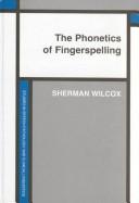 Cover of: The phonetics of fingerspelling by Sherman Wilcox