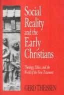 Cover of: Social reality and the early Christians: theology, ethics, and the world of the New Testament