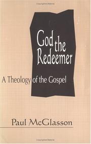 Cover of: God the Redeemer: a theology of the Gospel