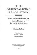 Cover of: The orientalizing revolution by Walter Burkert