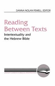 Cover of: Reading between texts: intertextuality and the Hebrew Bible