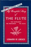 Cover of: My complete story of the flute by Leonardo De Lorenzo