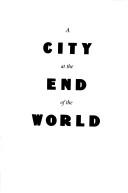 Cover of: A city at the end of the world