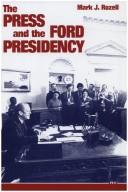 Cover of: The press and the Ford presidency