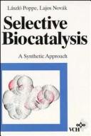 Cover of: Selective biocatalysis by L. Poppe