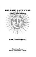 The Latin Americans by Glen Caudill Dealy