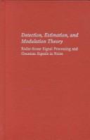 Detection, estimation, and modulation theory by Harry L. Van Trees