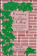 Cover of: Knowing and reasoning in college: gender-related patterns in students' intellectual development