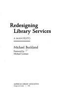 Cover of: Redesigning library services by Michael Keeble Buckland