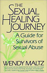 Cover of: The Sexual Healing Journey: A Guide for Survivors of Sexual Abuse
